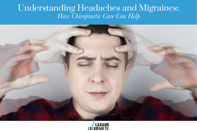Understanding Headaches and Migraines How Chiropractic Care Can Help